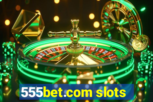 555bet.com slots